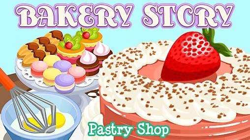 game pic for Bakery story: Pastry shop